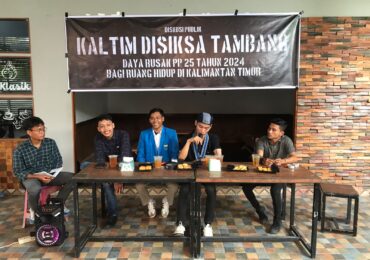 Duskusi Publik ‘Daya Rusak PP 25 Tahun 2024 Bagi Ruang Hidup di Kaltim’ Simpulkan Penolakan