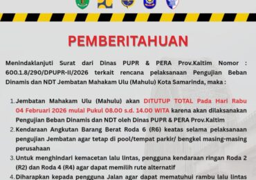 Jembatan Mahakam Ulu Samarinda Ditutup Total 4 Februari 2026 untuk Uji Beban Dinamis